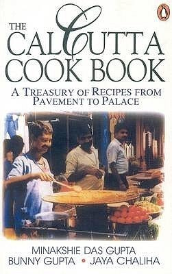 Book cover of Calcutta Cookbook by Meenakshi Das Gupta, Bunny Gupta, Jaya Chaliha