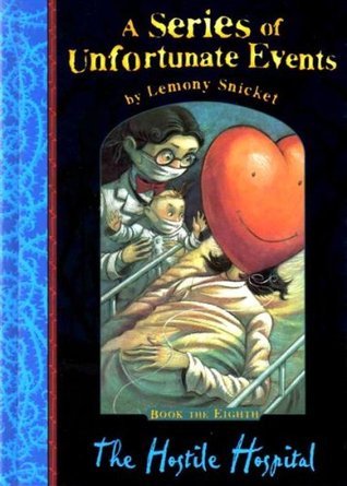 Book cover of The Hostile Hospital by Lemony Snicket, Brett Helquist (Illus.)