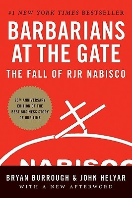 Book cover of Barbarians At The Gate: The Fall Of RJR Nabisco by Bryan Burrough, John Helyar