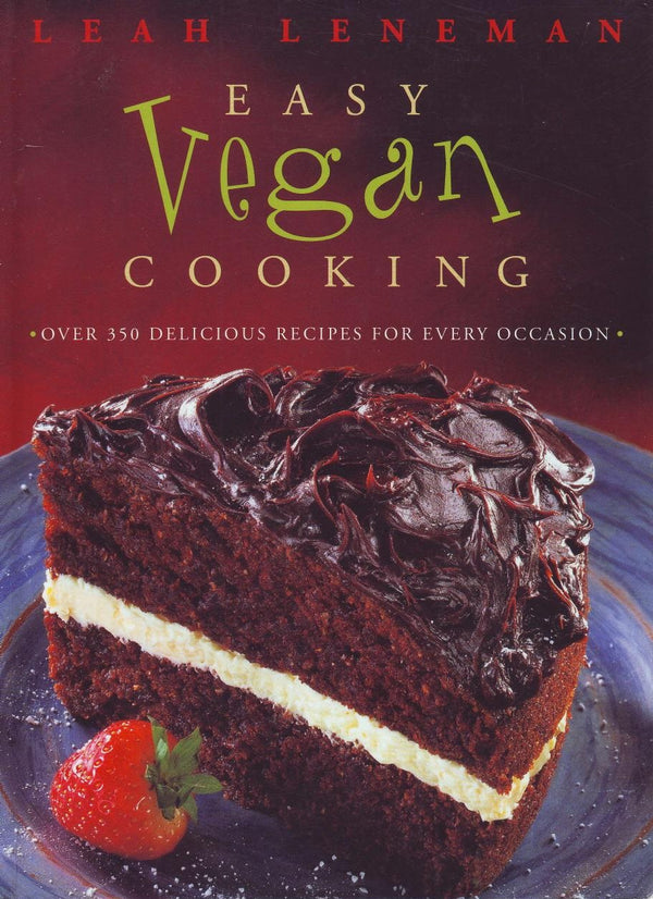 Book cover of Easy Vegan Cooking: Over 350 Delicious Recipes For Every Occasion by Leah Leneman