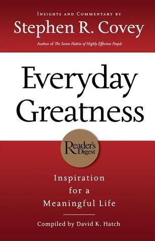 Book cover of Everyday Greatness: Inspiration For A Meaningful Life by Stephen R. Covey