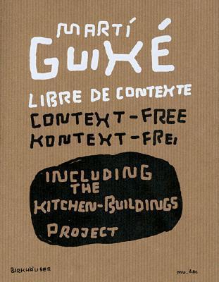 Book cover of Marti Guixe: Libre De Contexte / Context-Free / Kontext-Frei by MartÃ­ GuixÃ©