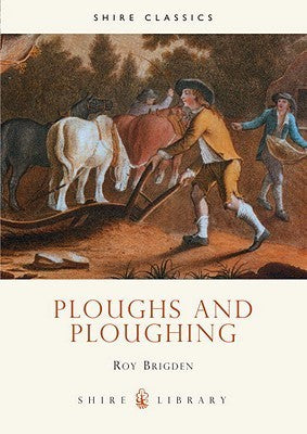 Book cover of Ploughs And Ploughing by Roy Brigden
