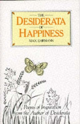 Book cover of The Desiderata Of Happiness by Max Ehrmann