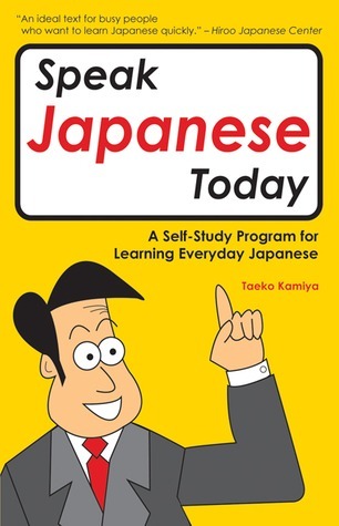 Book cover of Speak Japanese Today: A Self-Study Program For Learning Everyday Japanese by Taeko Kamiya