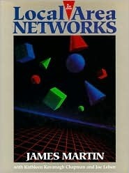 Book cover of Local Area Networks by James      Martin, Joe Leben, Kathleen Kavanagh Chapman