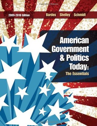 Book cover of American Government And Politics Today, 2009-2010, The Essentials by Barbara A. Bardes, Mack C. Shelley, Steffen W. Schmidt