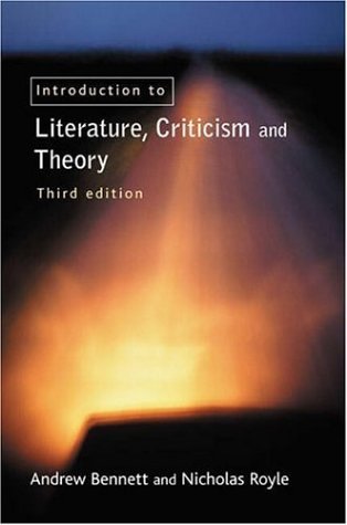 Book cover of An Introduction To Literature, Criticism And Theory by Andrew   Bennett, Nicholas  Royle