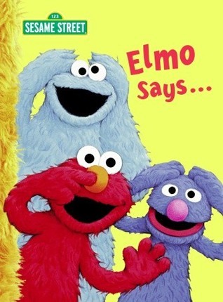 Book cover of Elmo Says... (Sesame Street) by Sarah Albee, Tom Leigh (Illus.)
