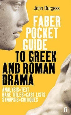 Book cover of The Faber Pocket Guide To Greek And Roman Drama by John Burgess