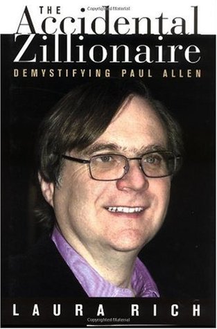 Book cover of The Accidental Zillionaire: Demystifying Paul Allen by Laura  Rich