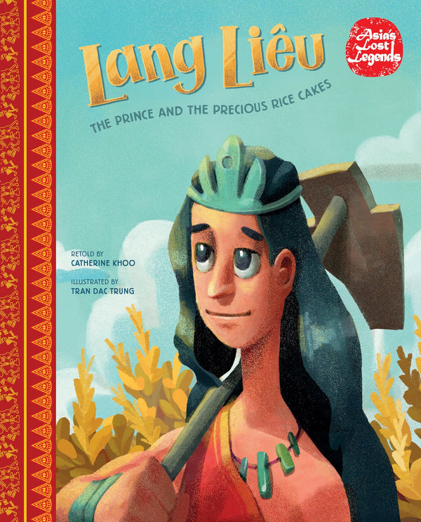 Book cover of Lang Liêu: The Prince and the Precious Rice Cakes by Catherine Khoo, Tran Dac Trung (Illus.)