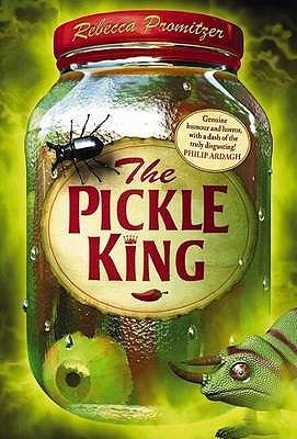 Book cover of The Pickle King By Promitzer, Rebecca (2009) Paperback by Rebecca Promitzer