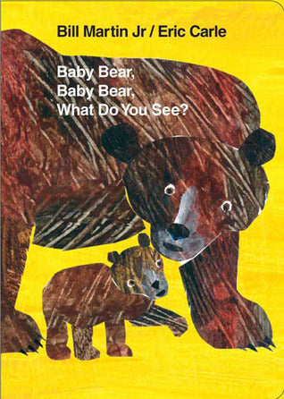 Book cover of Baby Bear, Baby Bear, What Do You See? by Bill Martin Jr., Eric Carle (Illus.)