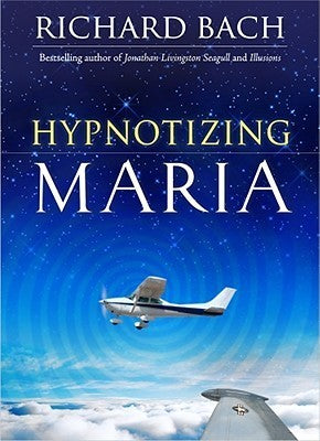 Book cover of Hypnotizing Maria by Richard Bach