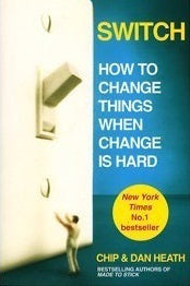 Book cover of Switch: How To Change Things When Change Is Hard by Chip Heath, Dan Heath