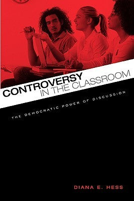 Book cover of Controversy In The Classroom by Diana E. Hess