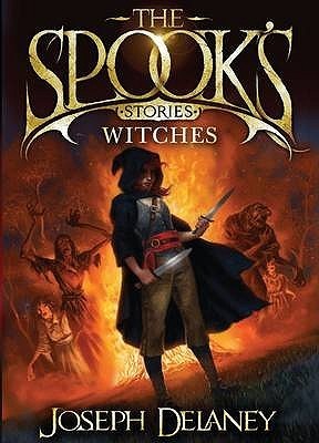 Book cover of The Spook's Stories: Witches by Joseph  Delaney