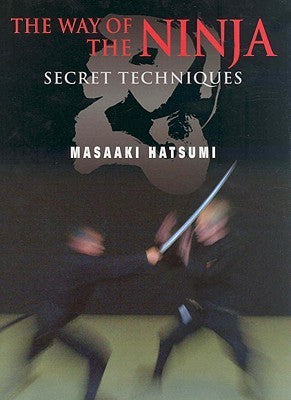 Book cover of The Way Of The Ninja: Secret Techniques by Masaaki Hatsumi, Ben Jones (Trans.)