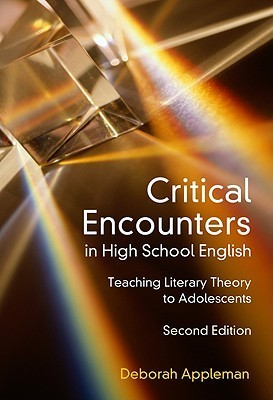 Book cover of Critical Encounters In High School English: Teaching Literary Theory To Adolescents by Deborah Appleman