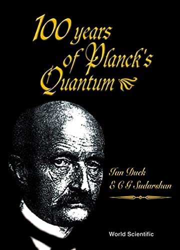 Book cover of 100 Years of Planck's Quantum by Ian Duck, E.C.G. Sudarshan
