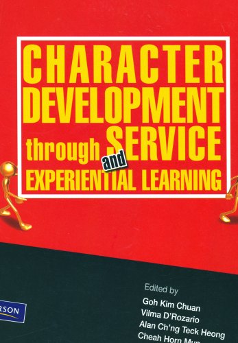 Book cover of Character Development Through Service And Experiential Learning by Goh Kim Chuan, Vilma D'Rozario, Alan Ch'ng TEck Heong, Cheah Horn Mun