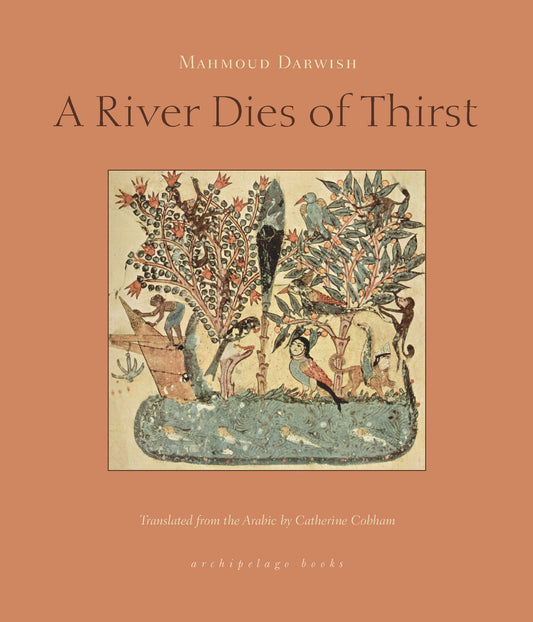 Book cover of A River Dies of Thirst: Journals by Mahmoud Darwish, Catherine Cobham (Trans.)