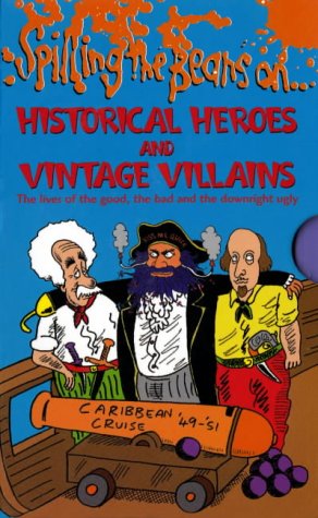 Book cover of Spilling The Beans: Historical Heroes And Vintage Villains by Unknown