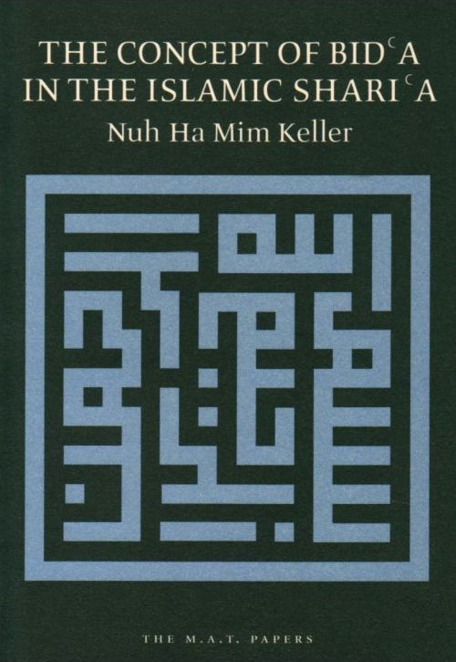Book cover of The Concept Of Bidʿa In The Islamic Shariʿa by Nuh Ha Mim Keller