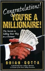 Book cover of Congratulations! You're a Millionaire: The Secrets To Selling Your Way To A Fortune by Brian Gotta, Cabell Brand (Foreword)