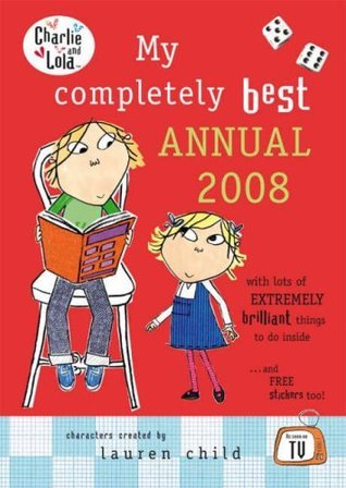 Book cover of My Completely Best Annual 2008 by Lauren Child