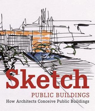 Book cover of Sketch: Public Buildings: How Architects Conceive Public Architecture by Cristina Paredes (editor)
