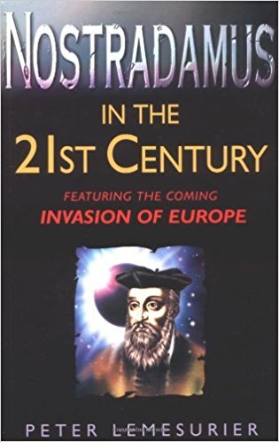 Book cover of Nostradamus In The 21st Century : Featuring The Coming Invasion Of Europe by Lemesurier P
