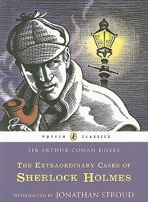 Book cover of The Extraordinary Cases Of Sherlock Holmes by Arthur Conan Doyle, Jonathan Stroud (Introduction)