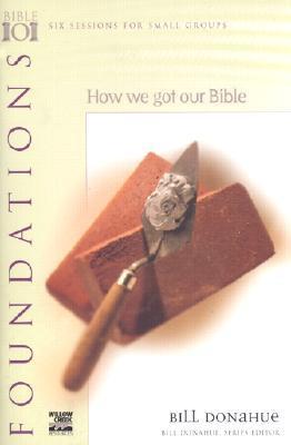 Book cover of Foundations: How We Got Our Bible by Bill Donahue
