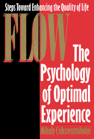 Book cover of Flow: The Psychology Of Optimal Experience by Mihály Csíkszentmihályi