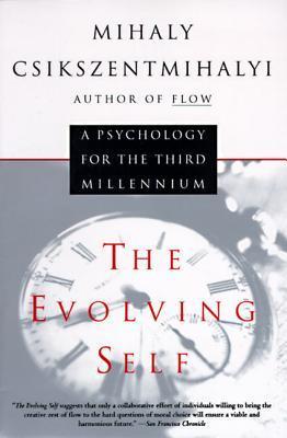 Book cover of The Evolving Self: A Psychology for the Third Millennium by Mihály Csíkszentmihályi