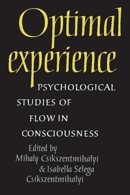 Book cover of Optimal Experience: Psychological Studies of Flow in Consciousness by Mihály Csíkszentmihályi