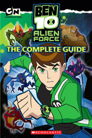 Book cover of Ben 10 Alien Guide: The Complete Guide by Tracey West, Katherine   Noll, Scholastic Inc.