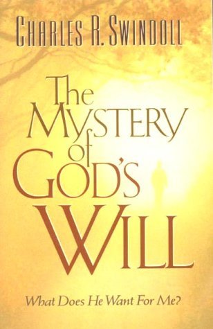 Book cover of The Mystery of the Will of God by Charles R. Swindoll