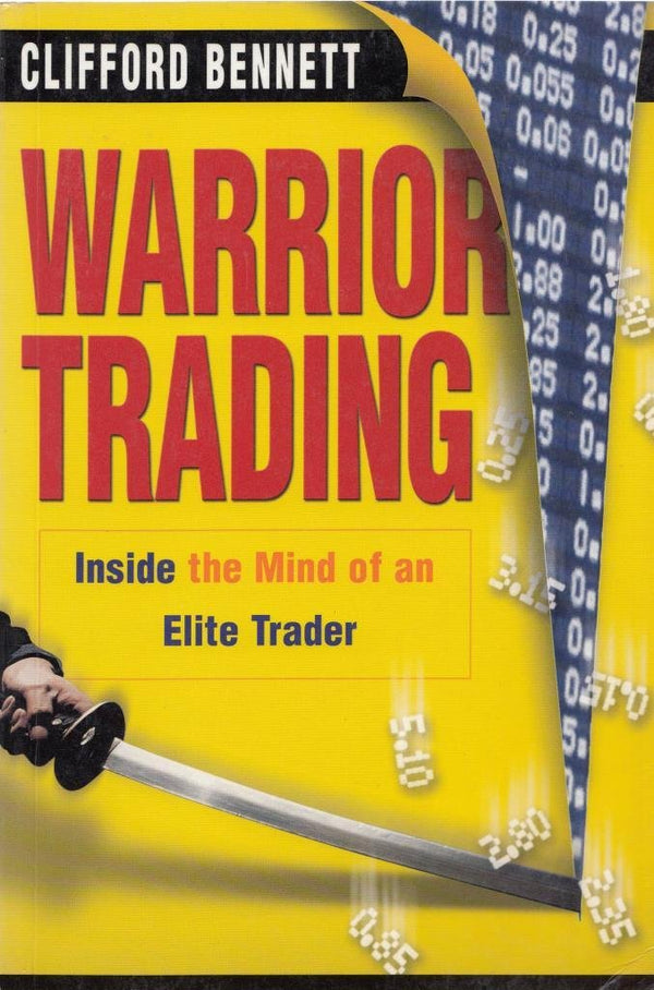 Book cover of Warrior Trading: Inside The Mind Of An Elite Trader by Clifford Bennett