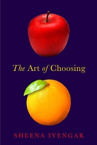 Book cover of The Art of Choosing by Sheena Iyengar