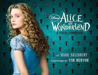 Book cover of Alice In Wonderland: A Visual Companion by Mark Salisbury, Tim Burton (Foreword)