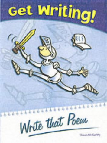 Book cover of Get Writing: Write That Poem by Shaun McCarthy