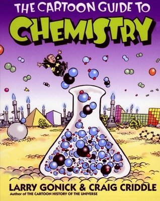 Book cover of The Cartoon Guide To Chemistry by Larry Gonick, Craig Criddle