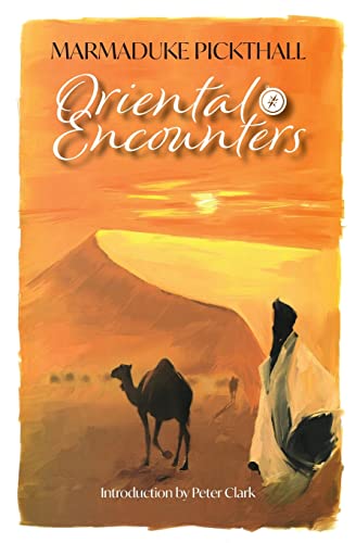 Book cover of Oriental Encounters by Marmaduke Pickthall