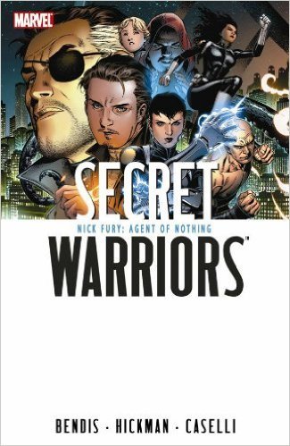 Book cover of Secret Warriors, Vol. 1: Nick Fury, Agent of Nothing by Brian Michael Bendis, Jonathan Hickman, Stefano Caselli (Illus.)