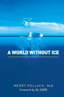 Book cover of A World Without Ice by Henry N. Pollack