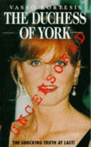 Book cover of Duchess Of York: Uncensored by Vasso Kortesis