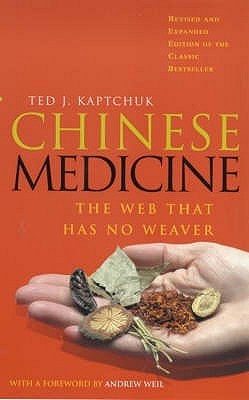 Book cover of Chinese Medicine : The Web That Has No Weaver by kaptchuk-ted-j